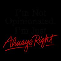 I’M Not Opinionated I’M Just Always Right 16oz Travel Tumbler