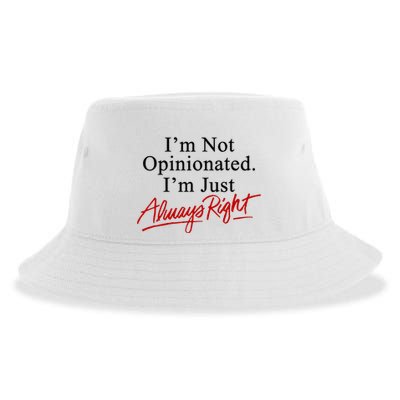 I’M Not Opinionated I’M Just Always Right Sustainable Bucket Hat