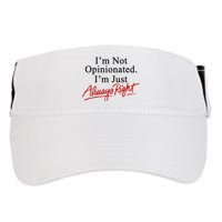 I’M Not Opinionated I’M Just Always Right Adult Drive Performance Visor