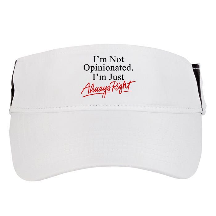 I’M Not Opinionated I’M Just Always Right Adult Drive Performance Visor