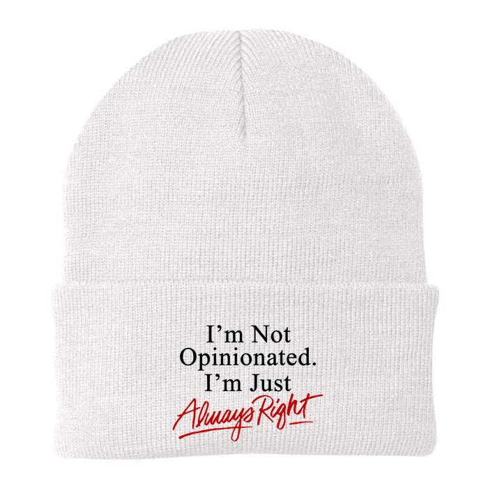 I’M Not Opinionated I’M Just Always Right Beanie