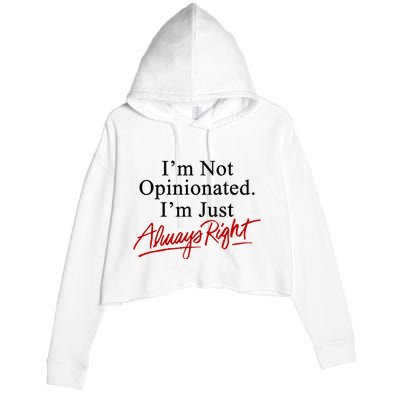 I’M Not Opinionated I’M Just Always Right Crop Fleece Hoodie