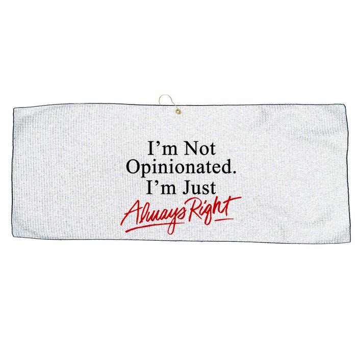 I’M Not Opinionated I’M Just Always Right Large Microfiber Waffle Golf Towel