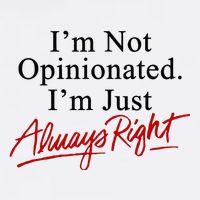 I’M Not Opinionated I’M Just Always Right Toddler T-Shirt