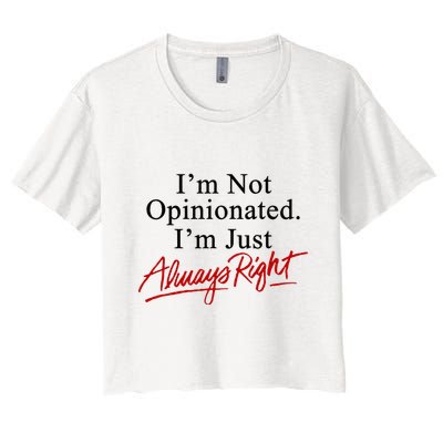 I’M Not Opinionated I’M Just Always Right Crop Top
