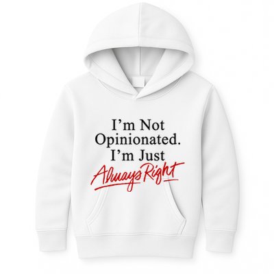 I’M Not Opinionated I’M Just Always Right Kids Hoodie