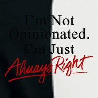 I’M Not Opinionated I’M Just Always Right Infant Baby Jersey Bodysuit