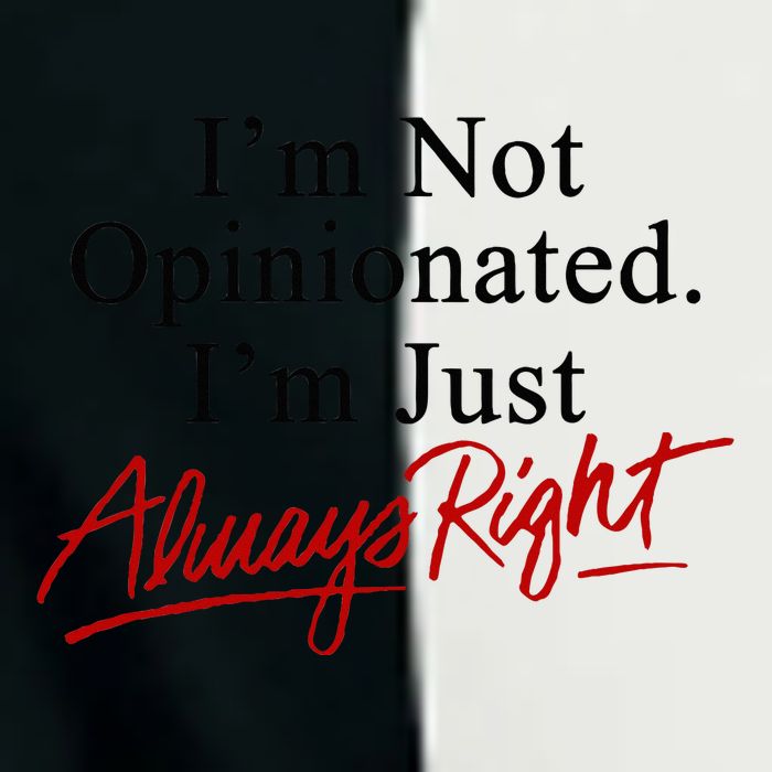 I’M Not Opinionated I’M Just Always Right Infant Baby Jersey Bodysuit