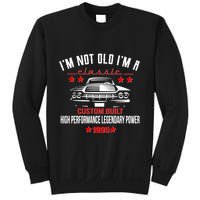 Im Not Old Im A Classic Custom Built 1995 30th Birthday Sweatshirt