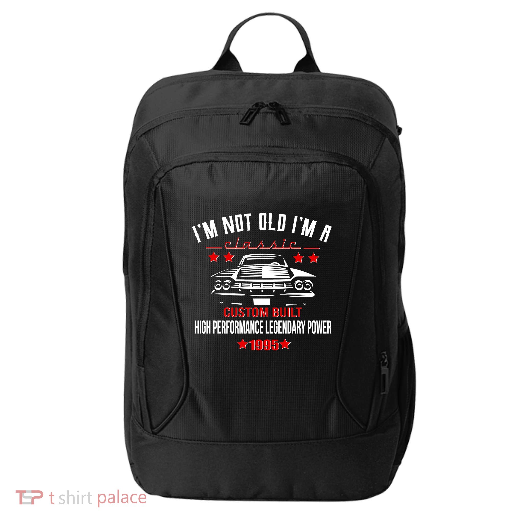 Im Not Old Im A Classic Custom Built 1995 30th Birthday City Backpack