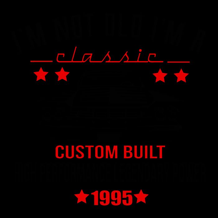 Im Not Old Im A Classic Custom Built 1995 30th Birthday Mug