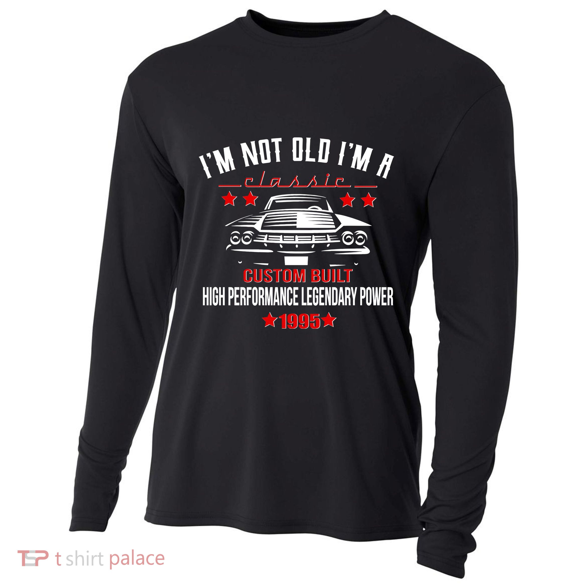 Im Not Old Im A Classic Custom Built 1995 30th Birthday Cooling Performance Long Sleeve Crew