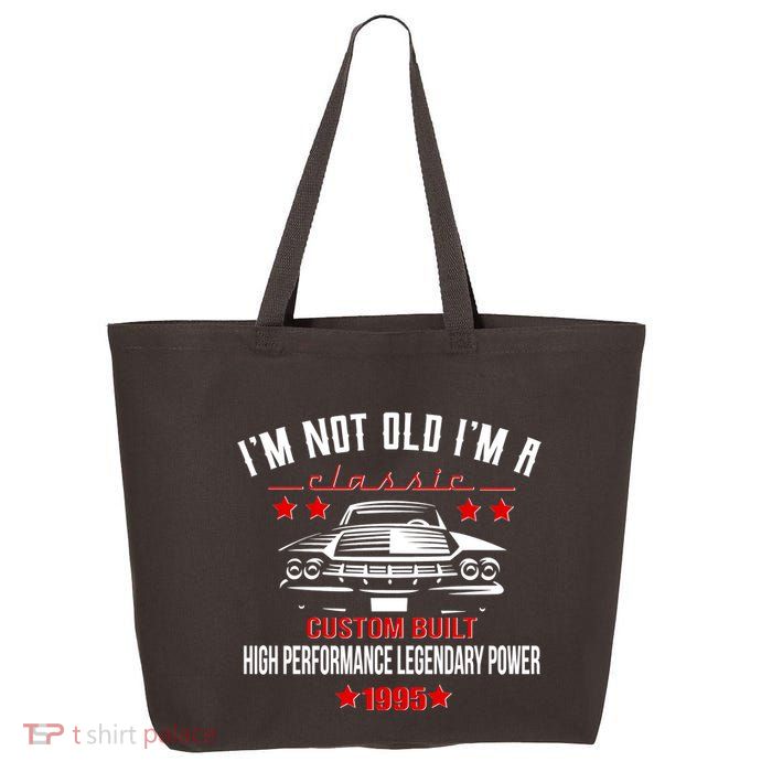 Im Not Old Im A Classic Custom Built 1995 30th Birthday 25L Jumbo Tote