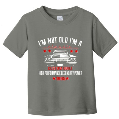 Im Not Old Im A Classic Custom Built 1995 30th Birthday Toddler T-Shirt