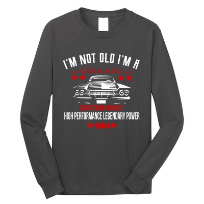 Im Not Old Im A Classic Custom Built 1964 60th Birthday Long Sleeve Shirt