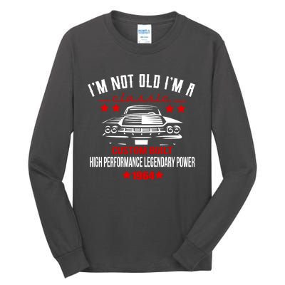 Im Not Old Im A Classic Custom Built 1964 60th Birthday Tall Long Sleeve T-Shirt