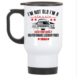 Im Not Old Im A Classic Custom Built 1964 60th Birthday Stainless Steel Travel Mug