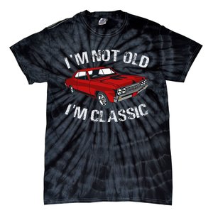 I'm Not Old I'm Classic Funny Car Graphic Gifts For Dad Tie-Dye T-Shirt