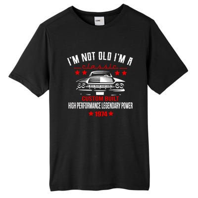 Im Not Old Im A Classic Custom Built 1974 50th Birthday Tall Fusion ChromaSoft Performance T-Shirt