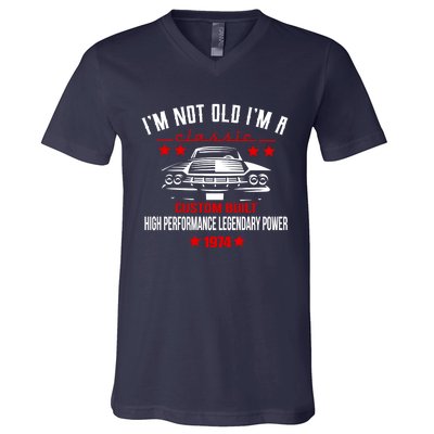 Im Not Old Im A Classic Custom Built 1974 50th Birthday V-Neck T-Shirt