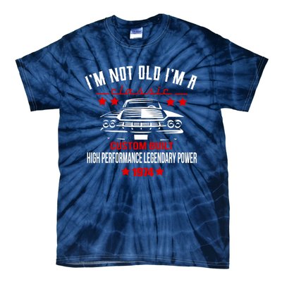 Im Not Old Im A Classic Custom Built 1974 50th Birthday Tie-Dye T-Shirt