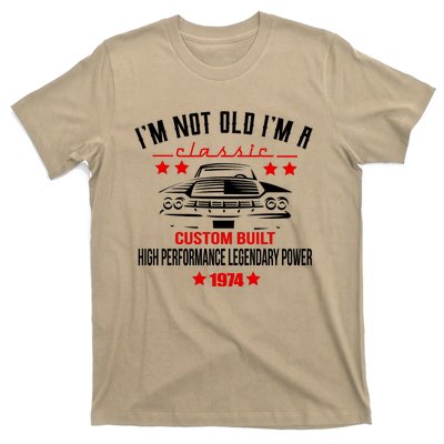 Im Not Old Im A Classic Custom Built 1974 50th Birthday T-Shirt