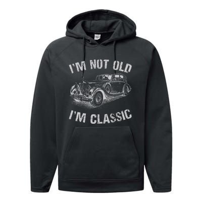 I'm Not Old I'm Classic Funny Car Graphic Gift Father's Day Performance Fleece Hoodie