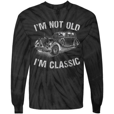 I'm Not Old I'm Classic Funny Car Graphic Gift Father's Day Tie-Dye Long Sleeve Shirt