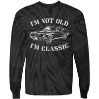 IM Not Old IM Classic Funny Old Man Guy Humor Saying Classic Car Graphic Tie-Dye Long Sleeve Shirt