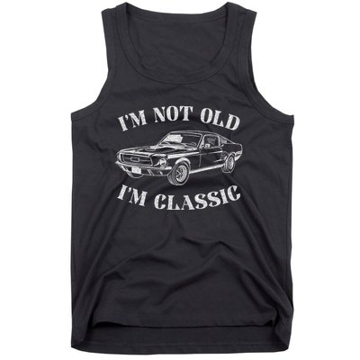 IM Not Old IM Classic Funny Old Man Guy Humor Saying Classic Car Graphic Tank Top