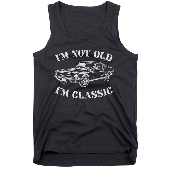 IM Not Old IM Classic Funny Old Man Guy Humor Saying Classic Car Graphic Tank Top