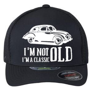 IM Not Old IM Classic Cars Flexfit Unipanel Trucker Cap