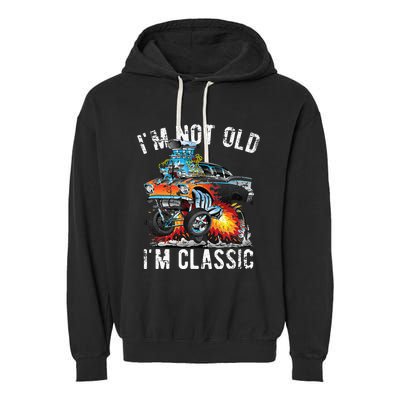 I'm Not Old I'm Classic Hotrod Cartoon Car Distressed Design Garment-Dyed Fleece Hoodie