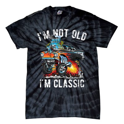 I'm Not Old I'm Classic Hotrod Cartoon Car Distressed Design Tie-Dye T-Shirt