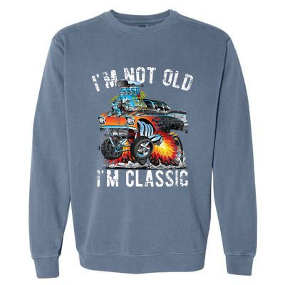 I'm Not Old I'm Classic Hotrod Cartoon Car Distressed Design Garment-Dyed Sweatshirt