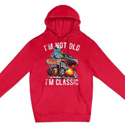 I'm Not Old I'm Classic Hotrod Cartoon Car Distressed Design Premium Pullover Hoodie