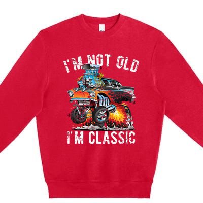 I'm Not Old I'm Classic Hotrod Cartoon Car Distressed Design Premium Crewneck Sweatshirt