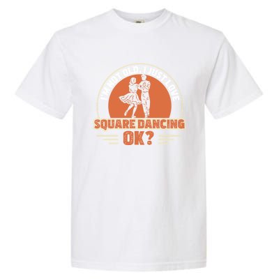 I'm Not Old Funny Square Dancing Square Dance Square Dancer Gift Garment-Dyed Heavyweight T-Shirt