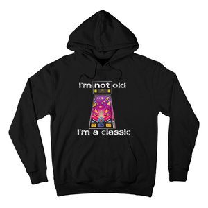 IM Not Old IM Classic Pinball Machine Hoodie