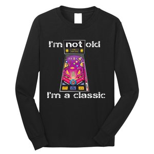 IM Not Old IM Classic Pinball Machine Long Sleeve Shirt