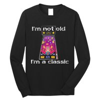 IM Not Old IM Classic Pinball Machine Long Sleeve Shirt