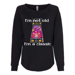 IM Not Old IM Classic Pinball Machine Womens California Wash Sweatshirt