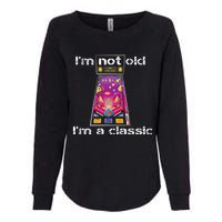 IM Not Old IM Classic Pinball Machine Womens California Wash Sweatshirt