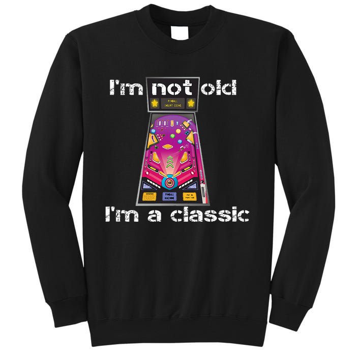 IM Not Old IM Classic Pinball Machine Tall Sweatshirt