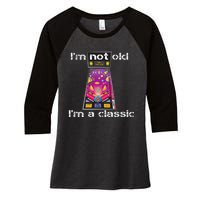 IM Not Old IM Classic Pinball Machine Women's Tri-Blend 3/4-Sleeve Raglan Shirt