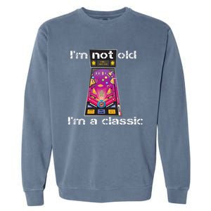 IM Not Old IM Classic Pinball Machine Garment-Dyed Sweatshirt