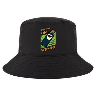 Im Not Old I Just Need Some WD40 Funny Mom Dad Cool Comfort Performance Bucket Hat