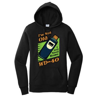 Im Not Old I Just Need Some WD40 Funny Mom Dad Women's Pullover Hoodie