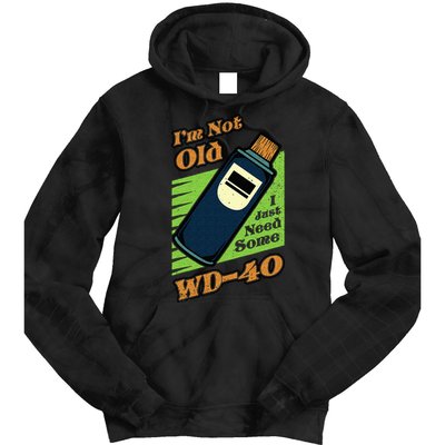 Im Not Old I Just Need Some WD40 Funny Mom Dad Tie Dye Hoodie