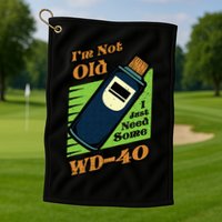 Im Not Old I Just Need Some WD40 Funny Mom Dad Golf Towel